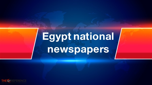 Egypt national newspapers headlines today